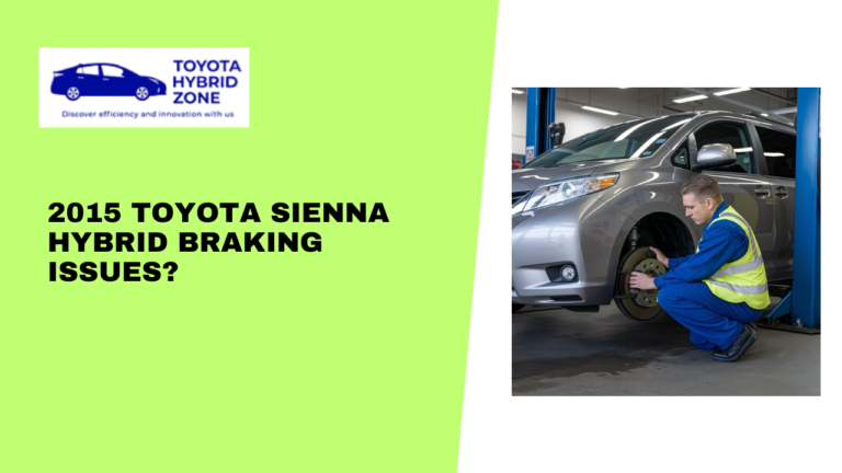 2015 Toyota Sienna Hybrid Braking Issues? How to Diagnose and Fix Them Quickly”