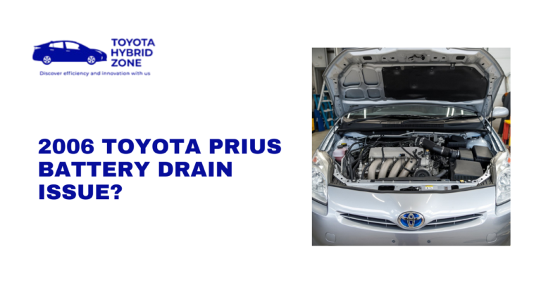 2006 Toyota Prius Battery Drain Issue? Ultimate Guide