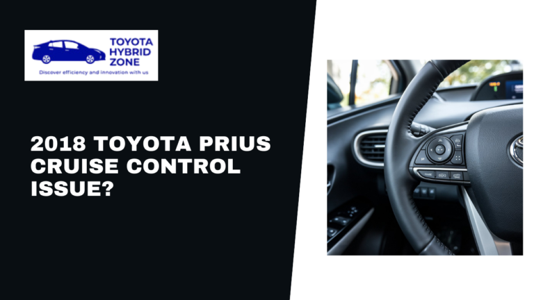 2018 Toyota Prius Cruise Control Issue? Here’s What You Need to Know”