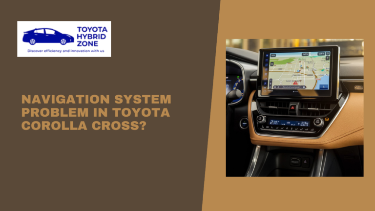 Navigation System Problem In Toyota Corolla Cross? Improve your driving experience with these tips.