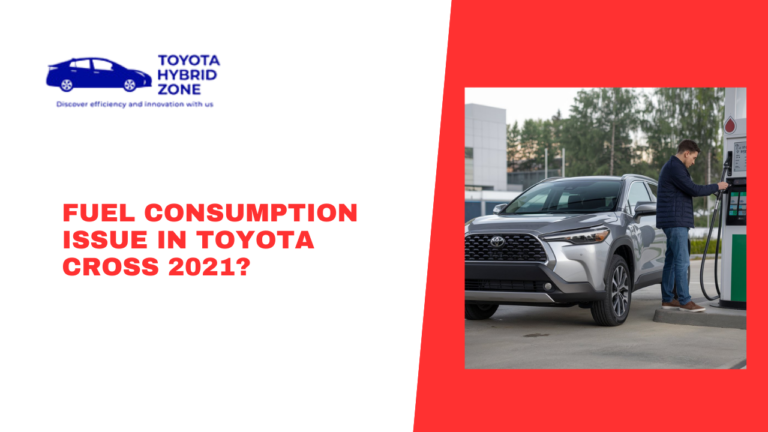 Fuel Consumption Issue In Toyota Cross 2021? Optimizing Fuel Consumption In Your Toyota Cross!