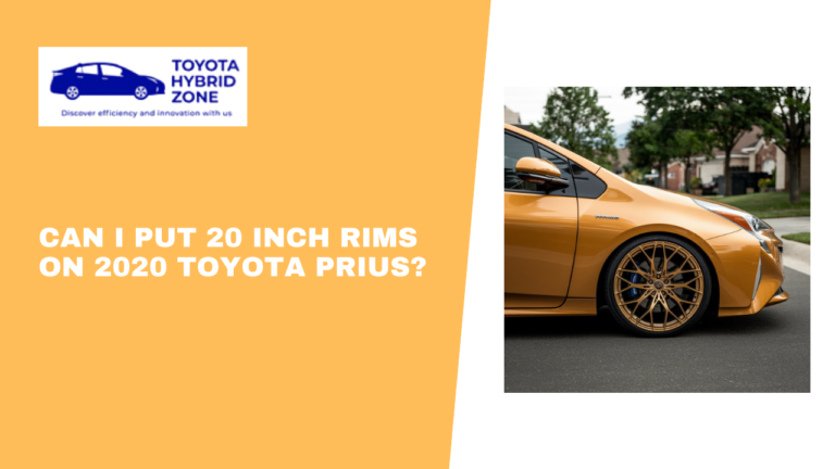 Can I Put 20 Inch Rims On 2020 Toyota Prius? Can a Prius Handle 20-Inch Rims?