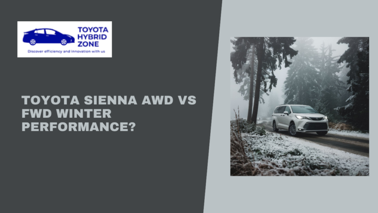 Toyota Sienna AWD Vs FWD Winter Performance? The Ultimate Winter Driving Guide (AWD vs. FWD)